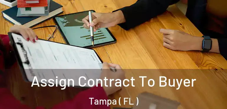  Assign Contract To Buyer Tampa ( FL )