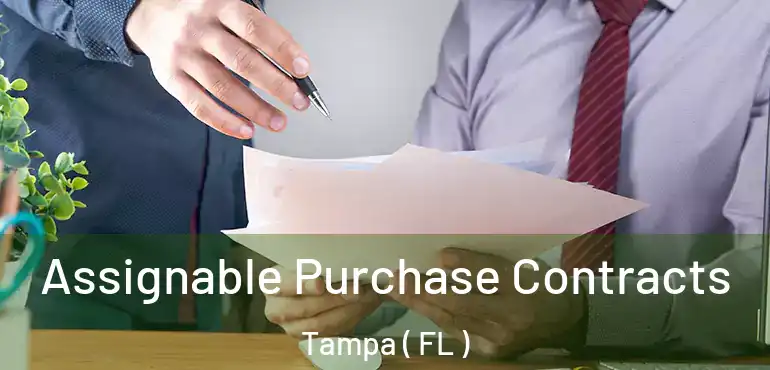  Assignable Purchase Contracts Tampa ( FL )