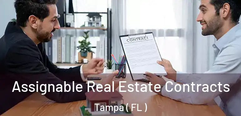  Assignable Real Estate Contracts Tampa ( FL )