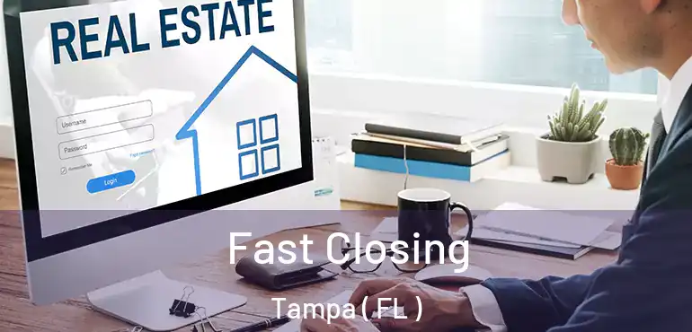  Fast Closing Tampa ( FL )