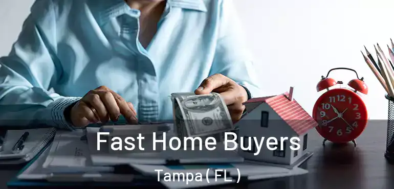 Fast Home Buyers Tampa ( FL )