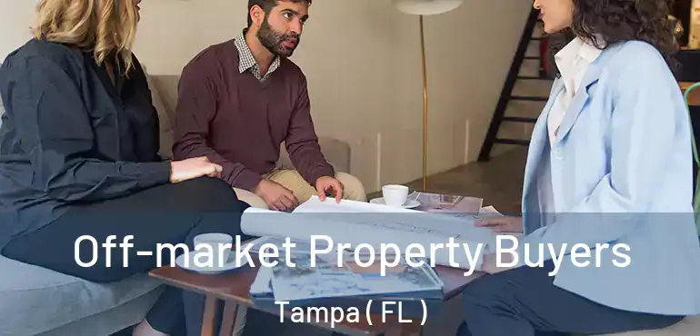  Off-market Property Buyers Tampa ( FL )
