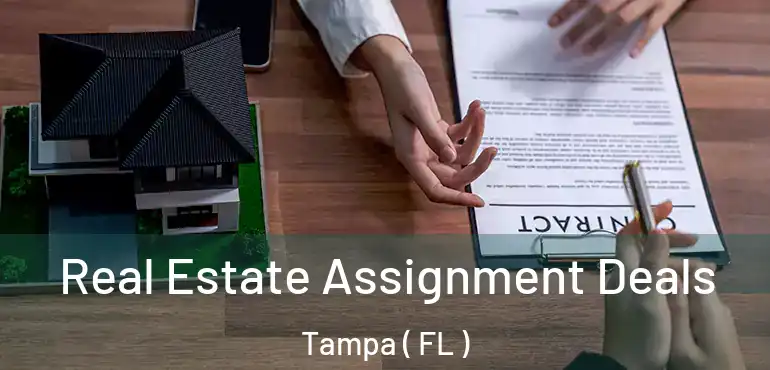  Real Estate Assignment Deals Tampa ( FL )