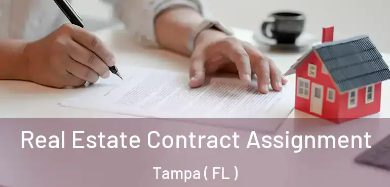  Real Estate Contract Assignment Tampa ( FL )