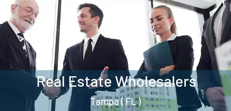  Real Estate Wholesalers Tampa ( FL )