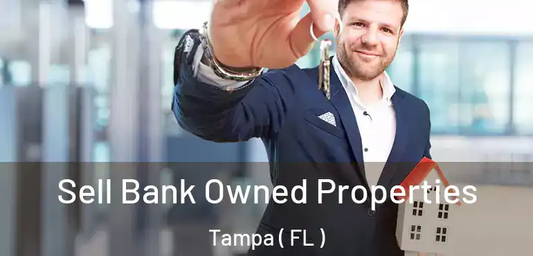 Sell Bank Owned Properties Tampa ( FL )