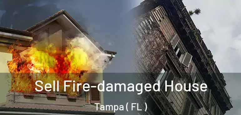  Sell Fire-damaged House Tampa ( FL )