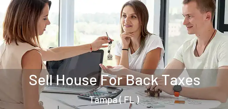  Sell House For Back Taxes Tampa ( FL )