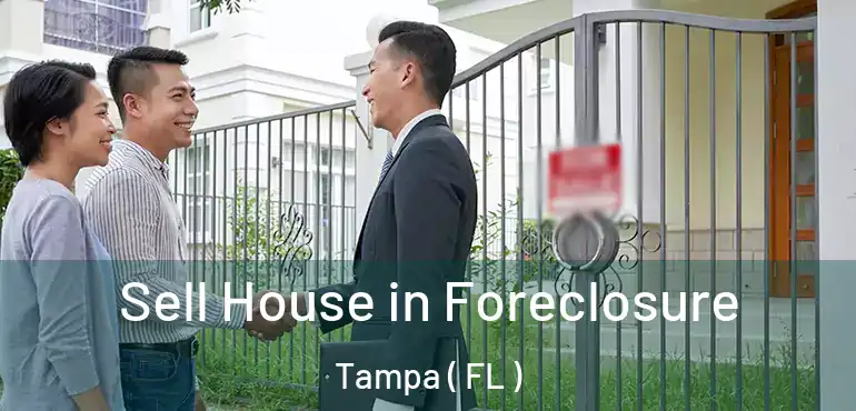  Sell House in Foreclosure Tampa ( FL )