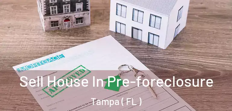  Sell House In Pre-foreclosure Tampa ( FL )