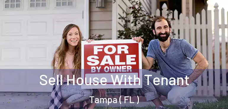  Sell House With Tenant Tampa ( FL )