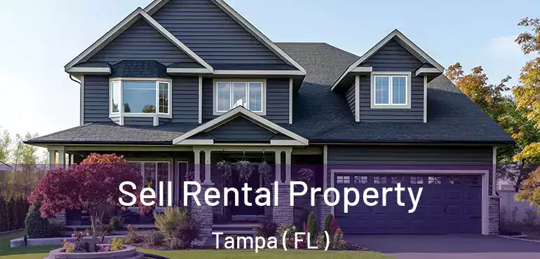  Sell Rental Property Tampa ( FL )