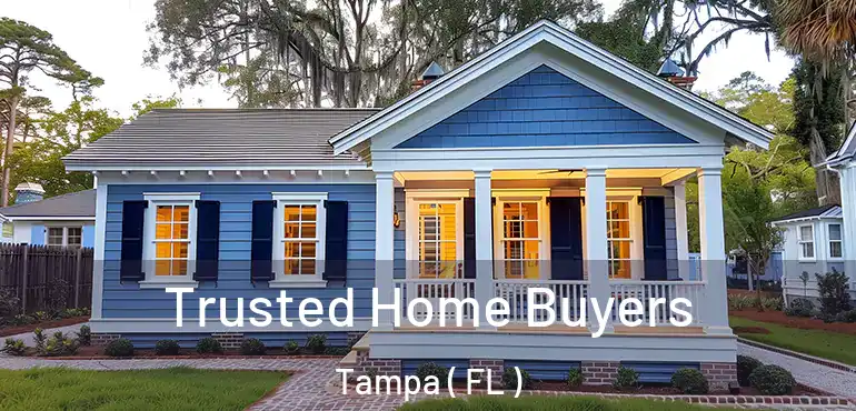  Trusted Home Buyers Tampa ( FL )