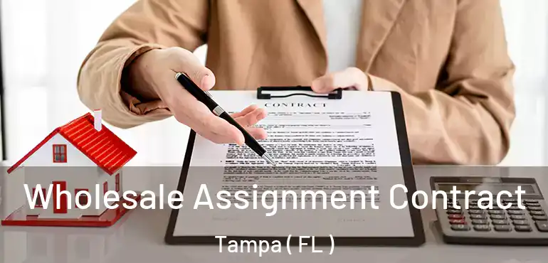  Wholesale Assignment Contract Tampa ( FL )